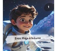 Enzo viaja a la Luna: Enzo Aventuras - Episodio 1
