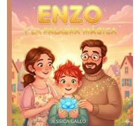 ENZO Y LA PALABRA MÁGICA: Enseña a tu hijo la magia de las palabras amables - Un cuento tierno que convierte el « GRACIAS » en un tesoro cotidiano