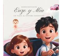 Enzo y Mía y el coche rosa , El sistema digestivo: Cuento de niños de Biodescodificación