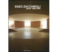 Enzo Zacchiroli. Opere 1998-2008. Ediz. illustrata