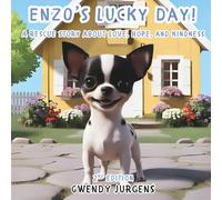 Enzo's Lucky Day!: A Rescue Story About Love, Hope, and Kindness: 1