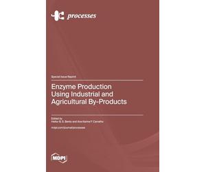 Enzyme Production Using Industrial and Agricultural By-Products