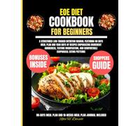 Eoe Diet Cookbook For Beginners: A structured low-trigger nutrition manual featuring 80 days meal plan and 1500 days of recipes emphasizing ingredient ... and comfortable esophageal eating patterns