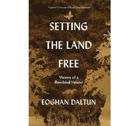 Eoghan Daltun Setting the Land Free (Copertina rigida) (PRESALE 10/09/2026)