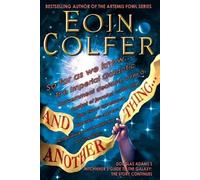 Eoin Colfer And Another Thing... (Tascabile)