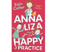 Eoin Colfer Anna Liza and the Happy Practice (Tascabile) 4u2read