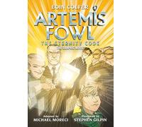 Eoin Colfer Artemis Fowl: The Eternity Code: The Graphic Novel (Artemis Fowl)