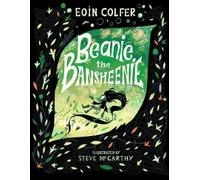 Steve McCarthy Eoin Colfer Beanie the Bansheenie (Copertina rigida)