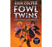Eoin Colfer Fowl Twins Deny All Charges, The-A Fowl Twins Nov (Copertina rigida)