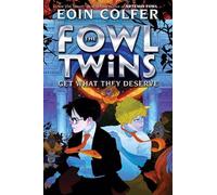 Eoin Colfer Fowl Twins Get What They Deserve, The (Copertina rigida)