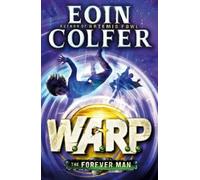Eoin Colfer The Forever Man (W.A.R.P. Book 3) (Tascabile) WARP