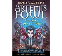 Eoin Colfer The Opal Deception (Tascabile) Artemis Fowl Graphic Novels