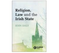 Eoin Daly Religion, Law and the Irish State (Tascabile)