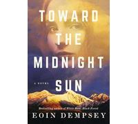 Eoin Dempsey Toward the Midnight Sun (Tascabile)