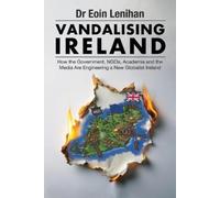 Eoin Lenihan Vandalising Ireland (Tascabile)