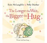 Eoin McLaughlin The Longer the Wait, the Bigger the Hug (Copertina rigida)