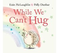 Eoin McLaughlin While We Can't Hug (Copertina rigida) Hedgehog & Friends