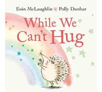 Eoin McLaughlin While We Can't Hug (Copertina rigida) Hedgehog & Friends