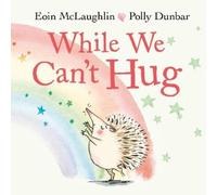 Eoin McLaughlin While We Can't Hug (Libro di cartone) Hedgehog & Friends