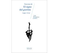EOLAS EDICIONES Travesía de El signo del gorrión (1993-2003) (Tascabile)