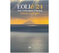 Eoliè 24. Arte, letteratura e società. Amicizia e solitudine - [NFC Edizioni]