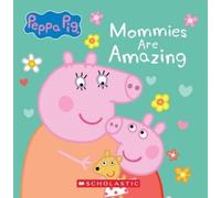 Eone Scholastic Mommies Are Amazing (Peppa Pig) (Libro di cartone)