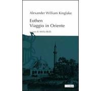 Eothen. Viaggio in Oriente