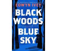 Eowyn Ivey Black Woods, Blue Sky (Copertina rigida)