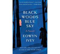 Eowyn Ivey Black Woods, Blue Sky (Tascabile)