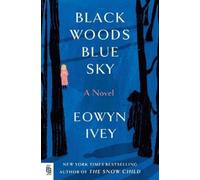 Eowyn Ivey Black Woods, Blue Sky (Tascabile)