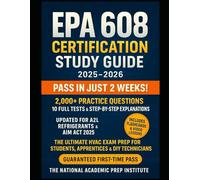 EPA 608 Certification Study Guide 2025-2026: HVAC Exam Prep for Students, Apprentices & DIY Techs - Pass in Just 2 Weeks 2,000+ Practice Questions, 10 ... Type I, II & III + A2L Refrigerants & AIM