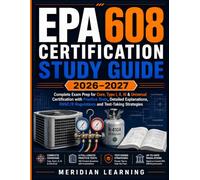 EPA 608 CERTIFICATION STUDY GUIDE 2026-2027: Complete Exam Prep for Core, Type I, II, III & Universal Certification with Practice Tests, Detailed ... HVAC/R Regulations and Test-Taking Strategies