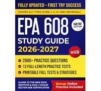 EPA 608 Study Guide 2026-2027: Complete EPA Section 608 Certification Exam Review with Step-by-Step Content Explanation, 13 Full-Length Practice Tests (2,000+ Questions) and Test-Taking Strategies