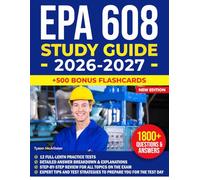 EPA 608 Study Guide 2026-2027: Complete EPA Section 608 Certification Prep for HVAC/R Core, Type I, II & III with 1,800+ Practice Questions, Updated AIM Act Rules, and Refrigerant Recovery Guidelines