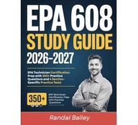 EPA 608 Study Guide 2026-2027: EPA Technician Certification Prep with 350+ Practice Questions and 4 Section-Specific Practice Tests
