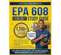 EPA 608 Study Guide 2026-2027: Pass All Four Sections with 1,200+ Practice Questions, Detailed Explanations, and a 28-Day Study Plan