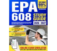 EPA 608 Study Guide: Pass the EPA Certification Exam on Your First Try | Updated Strategies, Practice Tests, and a Step-by-Step Action Plan for Busy Technicians