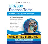 EPA 609 Practice Tests: 400 Exam-Style Questions, 4 Full-Length Practice Tests, Clear Answer Explanations, and Practical Study Tips for EPA 609 Review