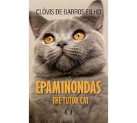 Epaminondas the Tutor Cat: A Fable about the Quiet Wisdom in Stillness
