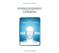 ÉPANOUISSEMENT CÉRÉBRAL: par l'audition alternative