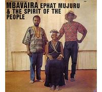 Ephat Mujuru & The Spirit Of The People - Mbavaira