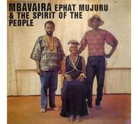Ephat Mujuru & the Spirit of the People Mbavaira (Vinyl LP) 12" Album