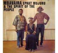 Ephat Mujuru & the Spirit of the People Mbavaira (Vinyl LP) 12" Album