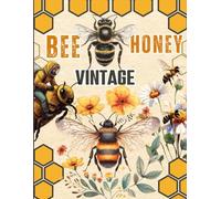Ephemera Bees & Honey Vintage Collage For Art Journaling And Scrapbooks: A book with 160+ Images To Cut Out, for Junk Journals, Mixed Media