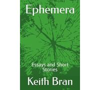 Ephemera: Essays and Short Stories