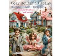 Ephemera Houses & Cozy Cabins Collage Book for Junk Journals: A Book of 46 Pages with Backgrounds and Cutout Elements for Art Journaling, Scrapbooking, Mixed Media, Paper Crafts and More