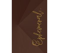 EPHEMERAL HARDCOVER NOTEBOOK: 6*9'' Lined journal for everyday use: planner, office meetings, to do list, journaling, affirmations