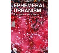 Ephemeral urbanism. Does permanence matter?