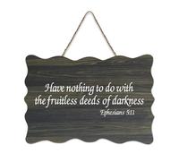 Ephesians 5:11 Have Nothing to Do with The Fruitless Deeds of Darkness, cartello di benvenuto in legno rustico per portico, porta, decorazione da parete, fattoria, cartello in legno per caffetteria e
