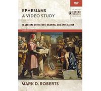 Ephesians, a Video Study: 18 Lessons on History, Meaning, and Application